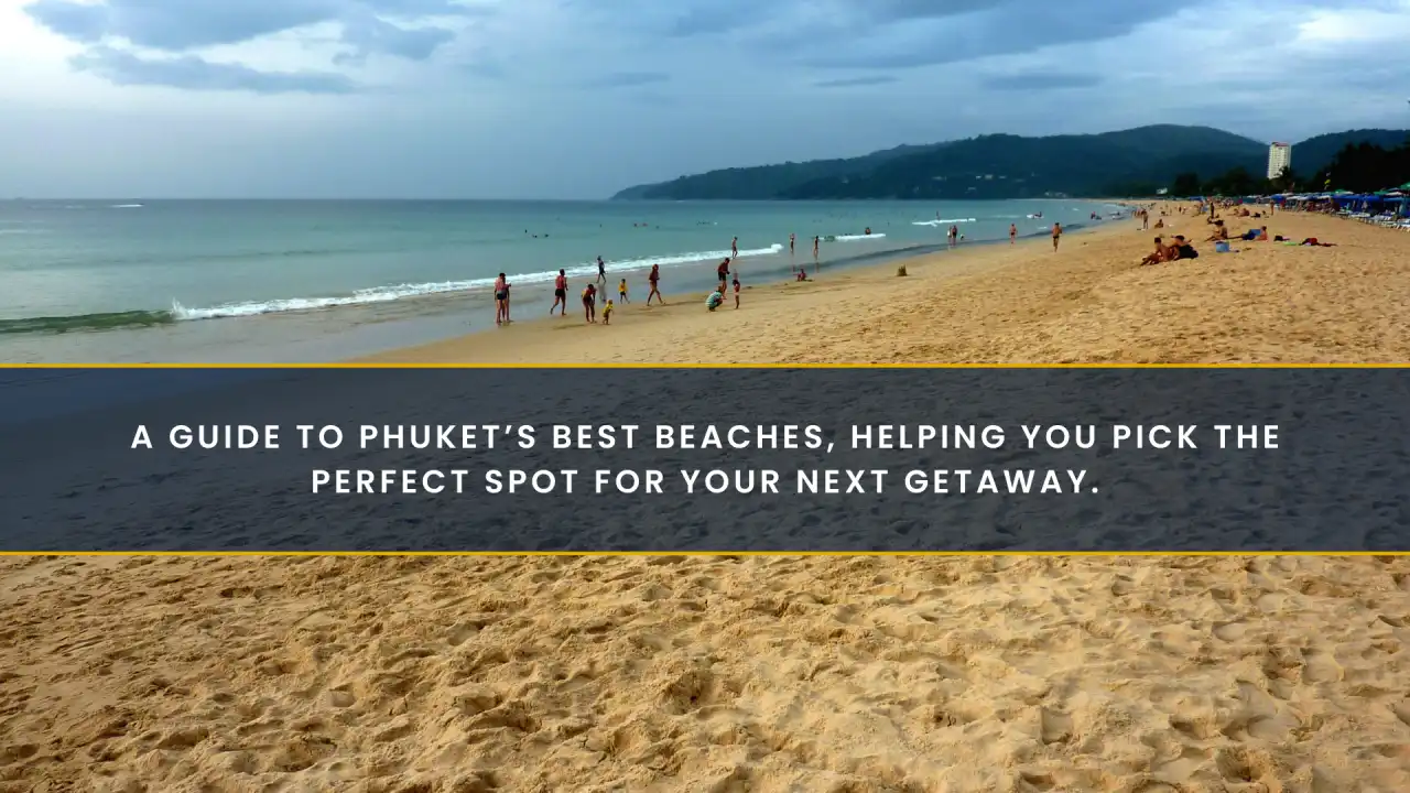 Discover the Best Beach in Phuket for Your Next Getaway