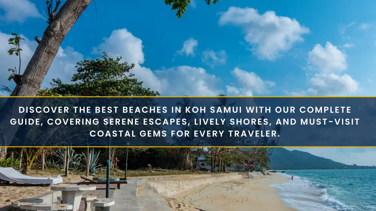 Discover the Best Beaches in Koh Samui: A Complete Guide for Every Traveler