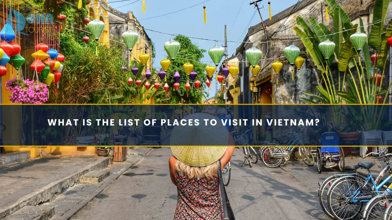 What is the List of places to visit in Vietnam?