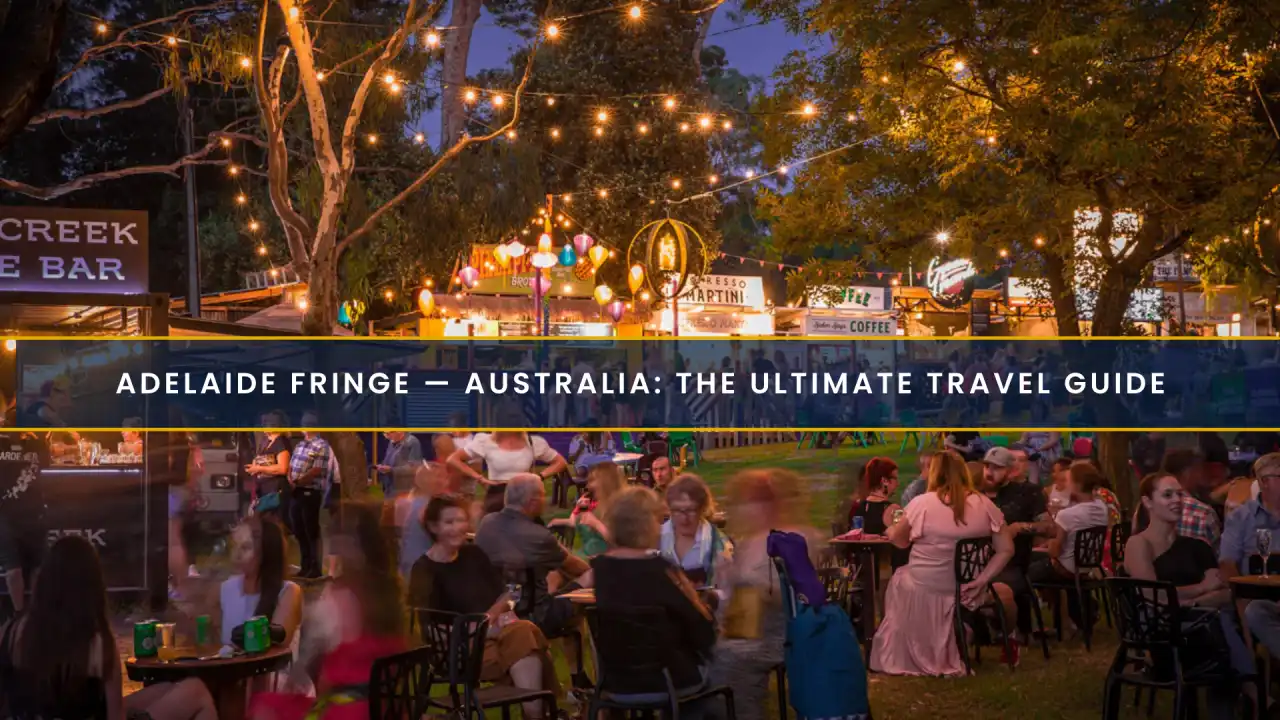 Adelaide Fringe — Australia: The Ultimate Travel Guide