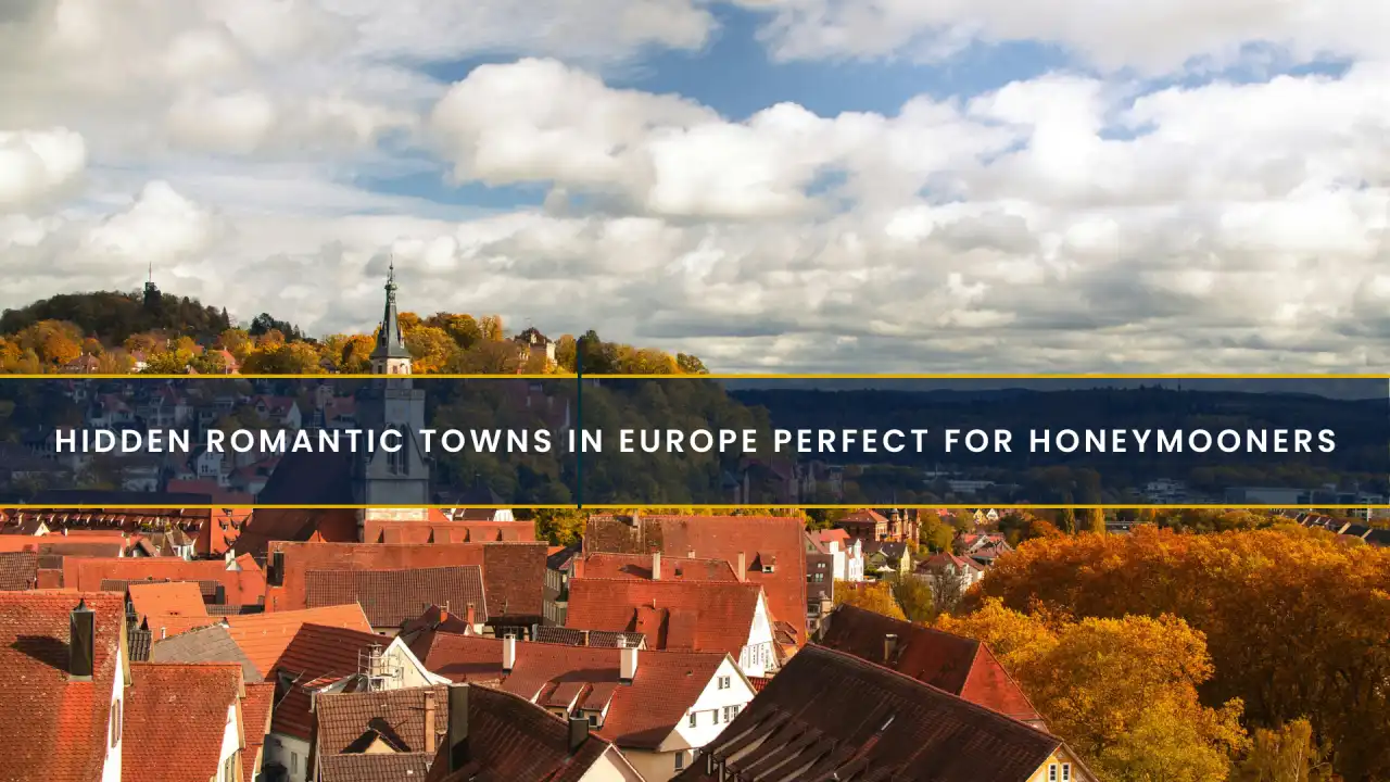 Hidden Romantic Towns in Europe Perfect for Honeymooners