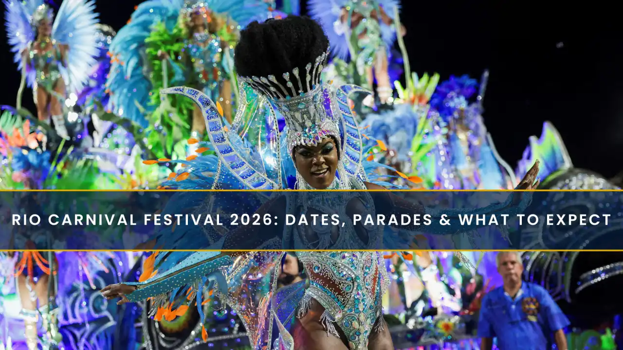 Rio Carnival Festival 2026: Dates, Parades & What to Expect