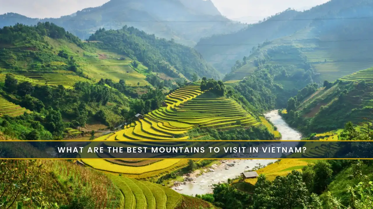 What Are the Best Mountains to Visit in Vietnam?