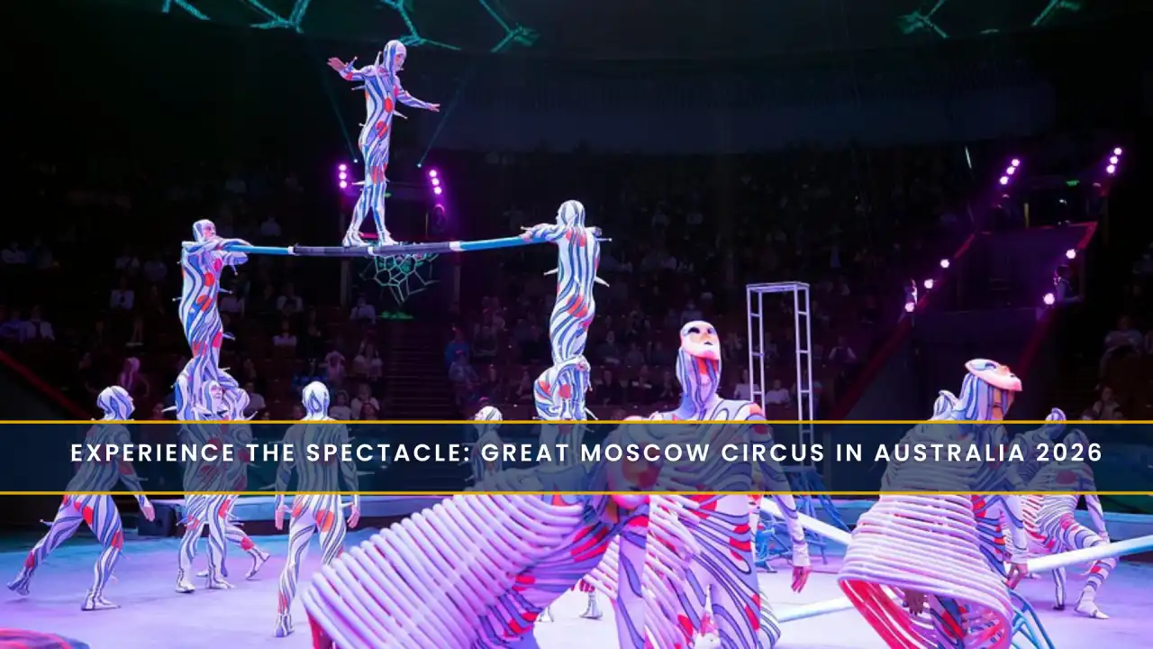 Experience the Spectacle: Great Moscow Circus in Australia 2026
