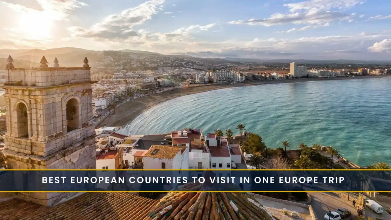 Best European Countries to Visit in One Europe Trip