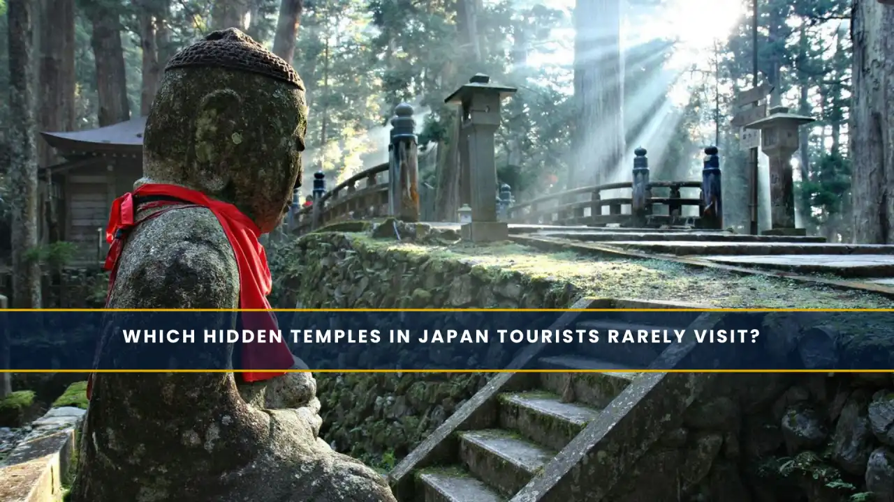 Which Hidden Temples in Japan Tourists Rarely Visit?