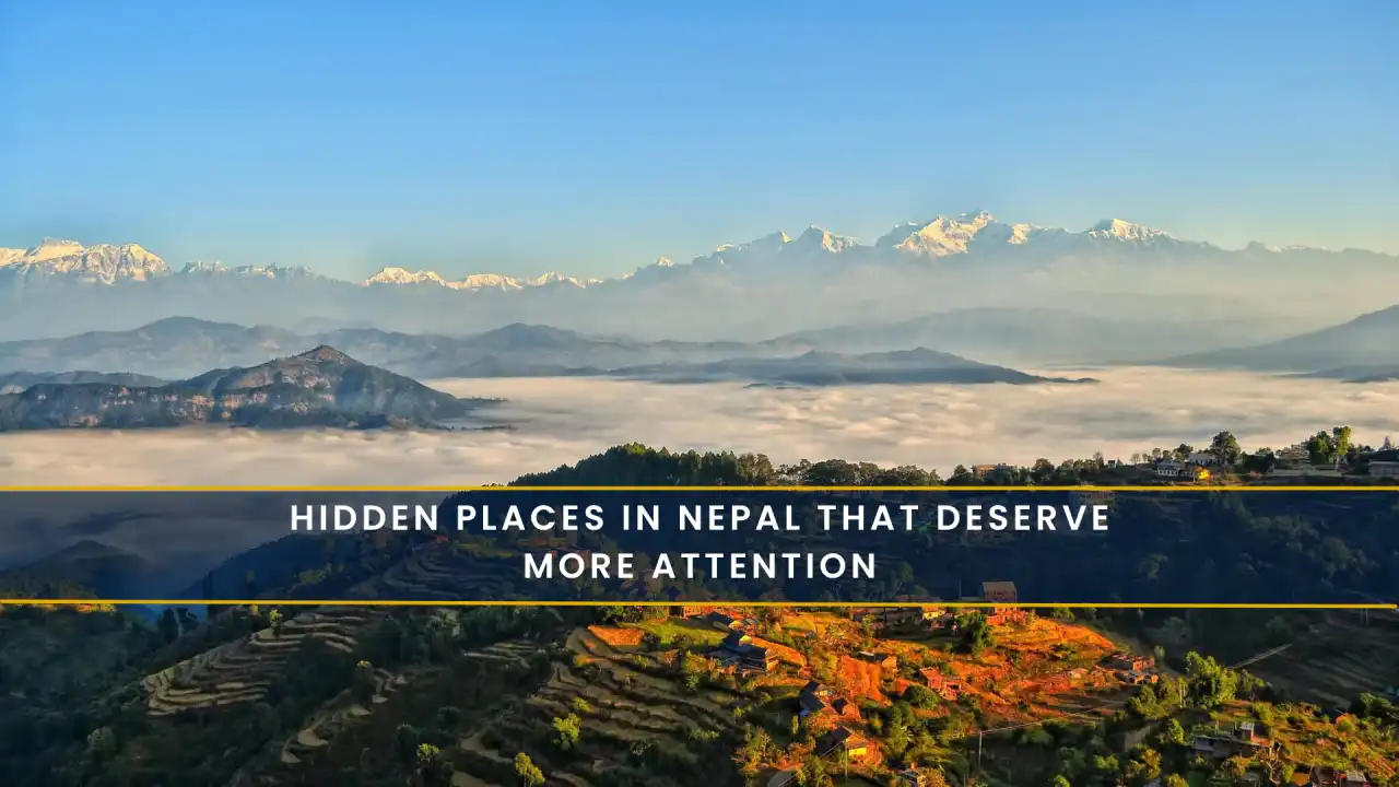 Hidden Places in Nepal That Deserve More Attention