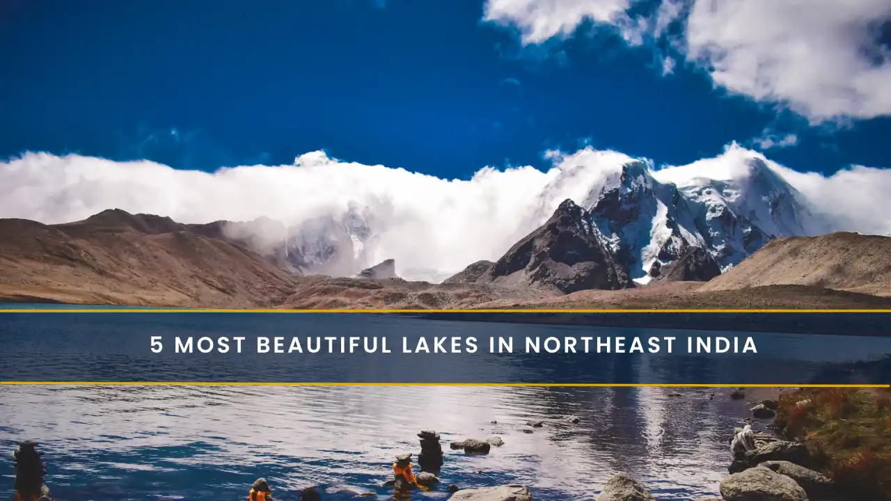 5 Most Beautiful Lakes in Northeast India