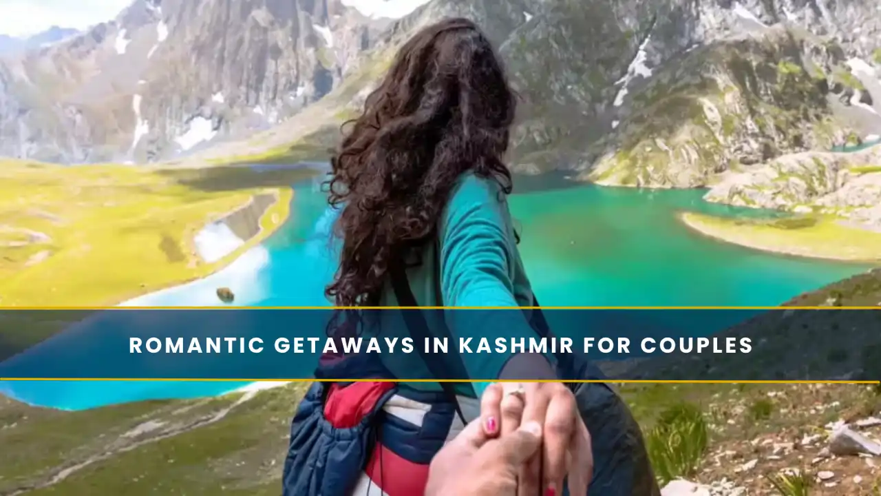 Romantic Getaways in Kashmir for Couples