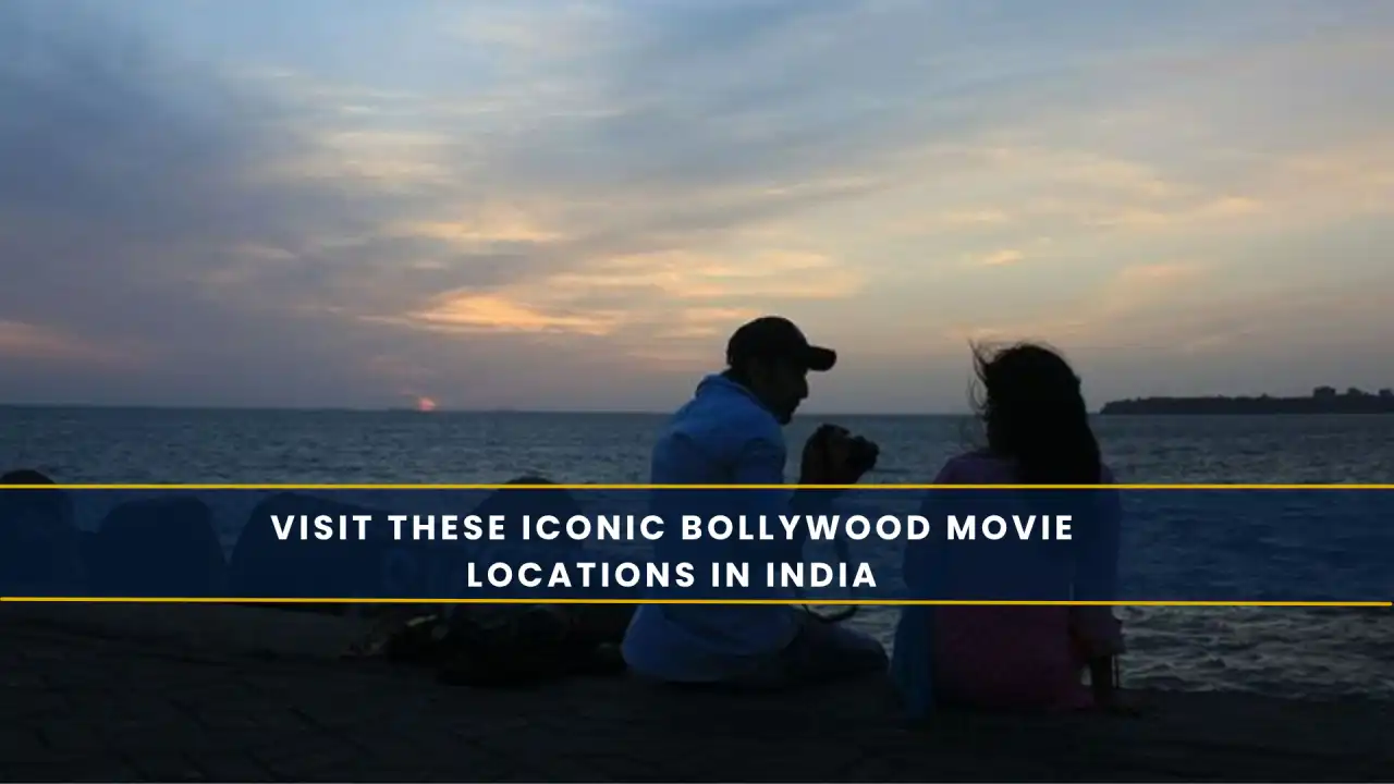 Visit These Iconic Bollywood Movie Locations in India