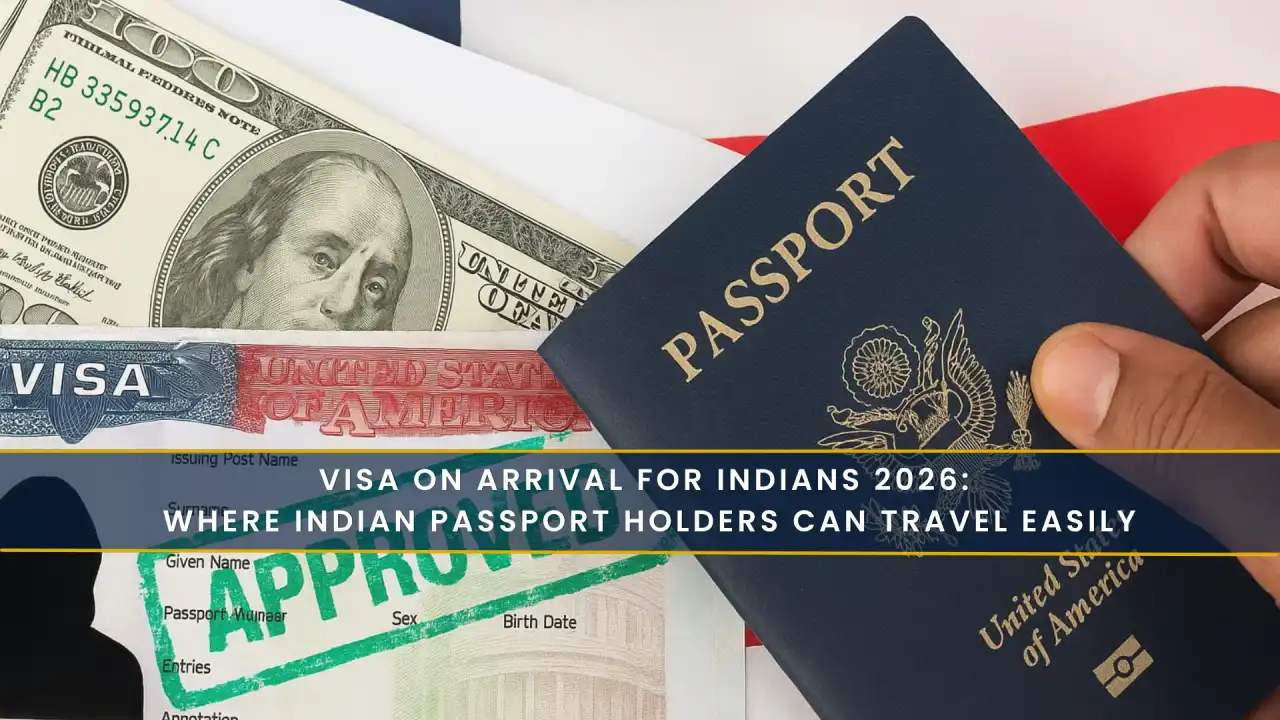 Visa on Arrival for Indians 2026: Where Indian Passport Holders Can Travel Easily