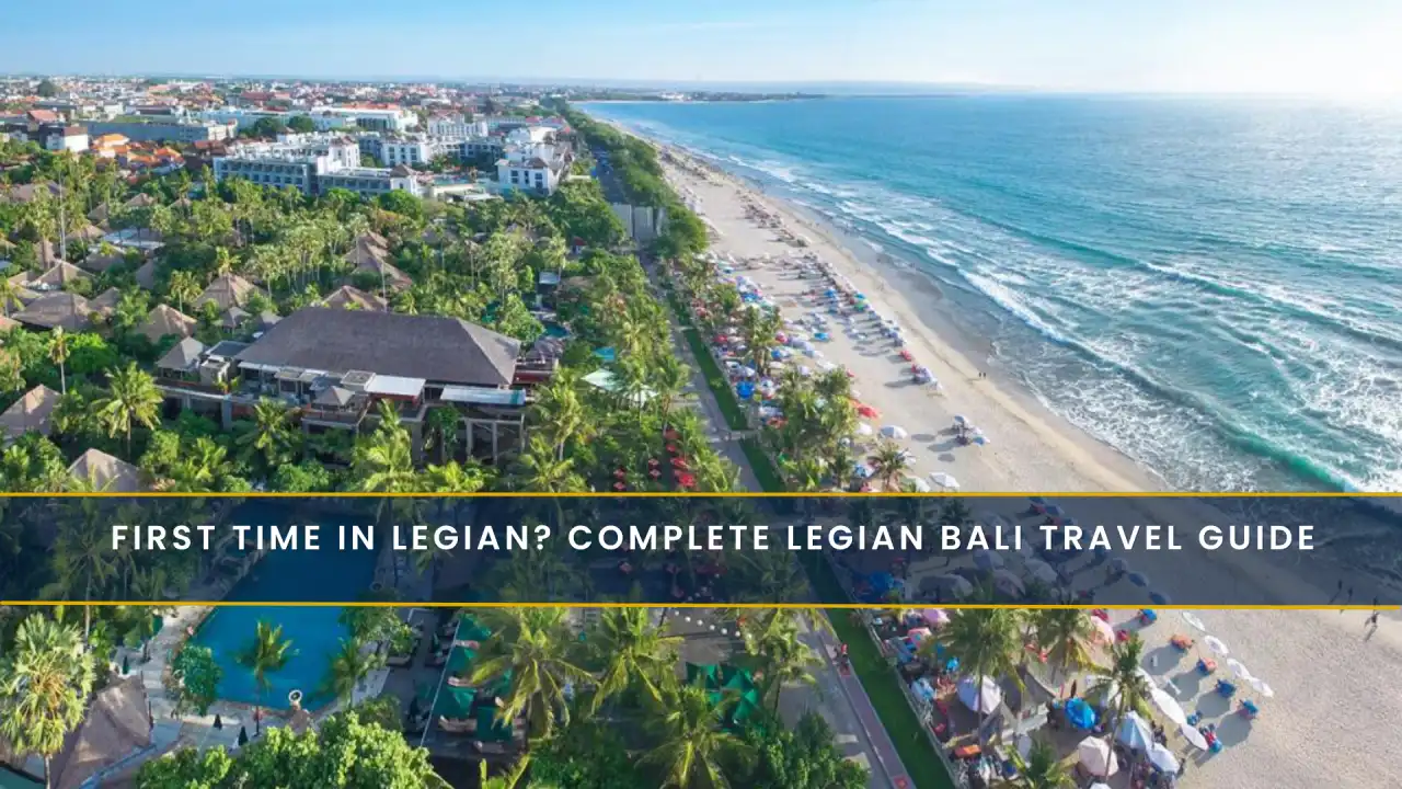 First Time in Legian? Complete Legian Bali Travel Guide