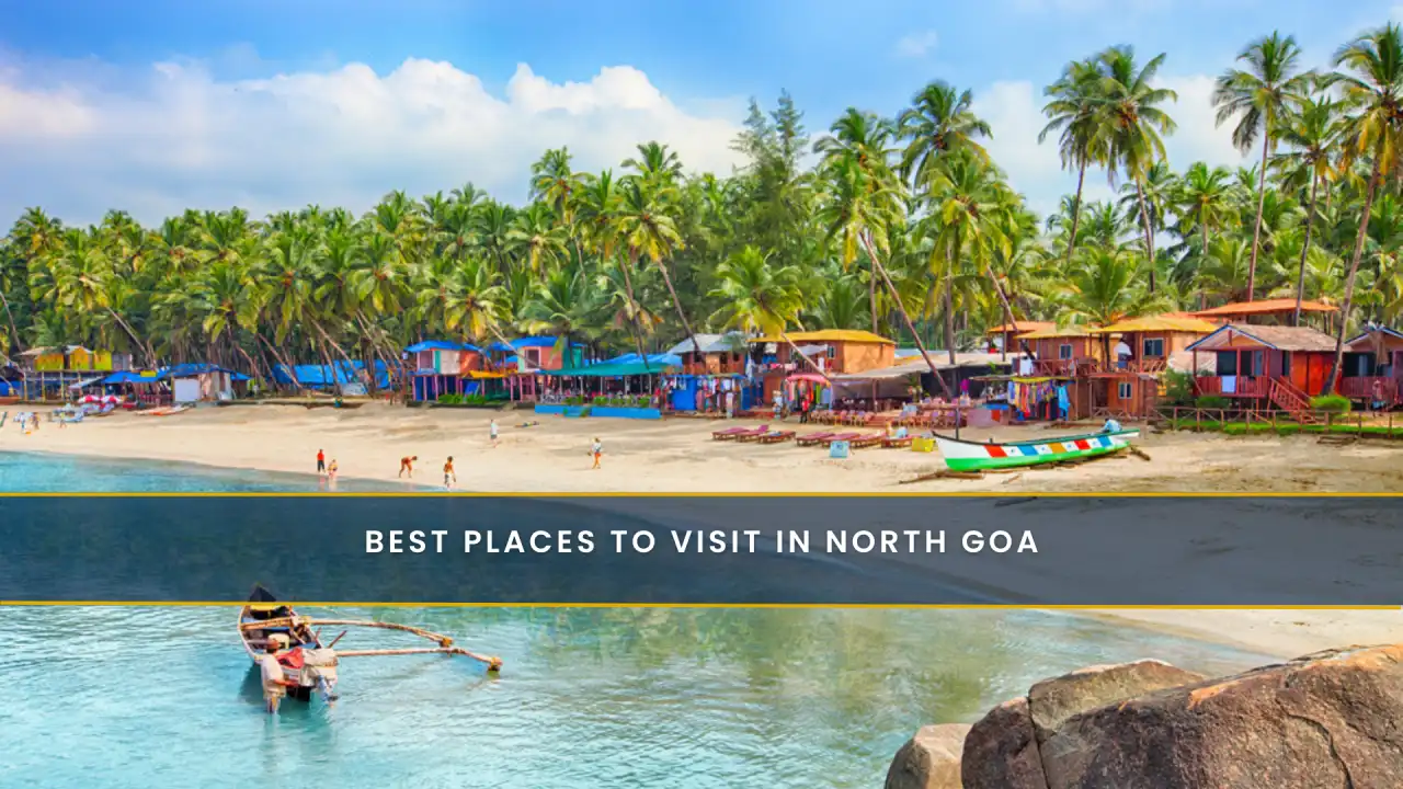 Best Places to Visit in North Goa